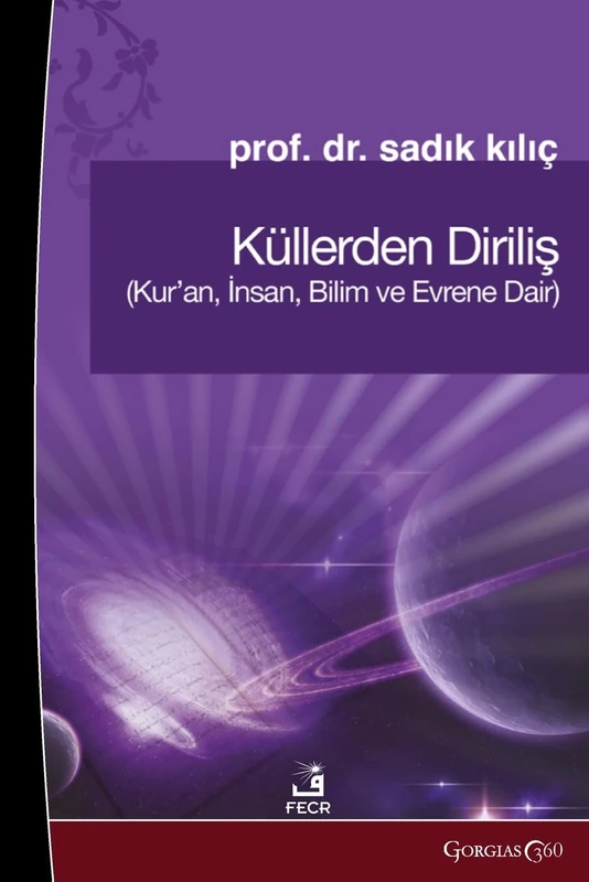 Resurrection from the Ashes: About the Quran, Human, Science and the Universe