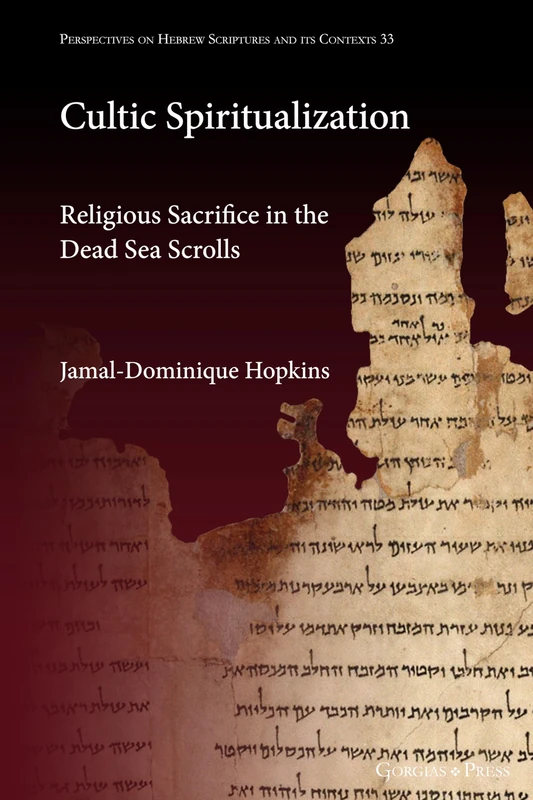Cultic Spiritualization: Religious Sacrifice in the Dead Sea Scrolls