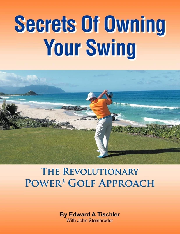 Secrets Of Owning Your Swing: The Revolutionary Power3 Golf Approach - Image 1