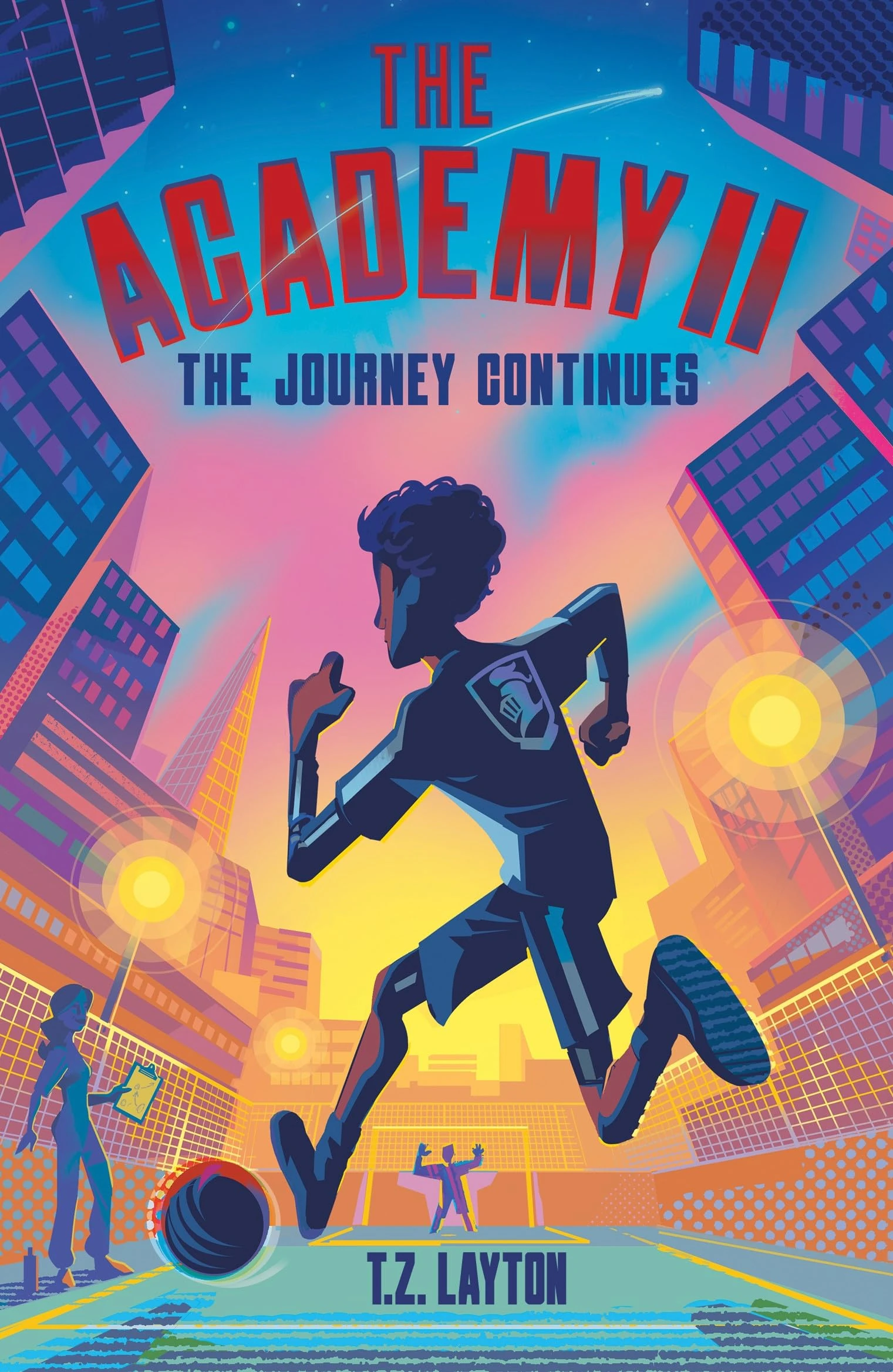 The Academy II: The Journey Continues: A Fun-Filled Football Adventure (The Academy Series Book 2)