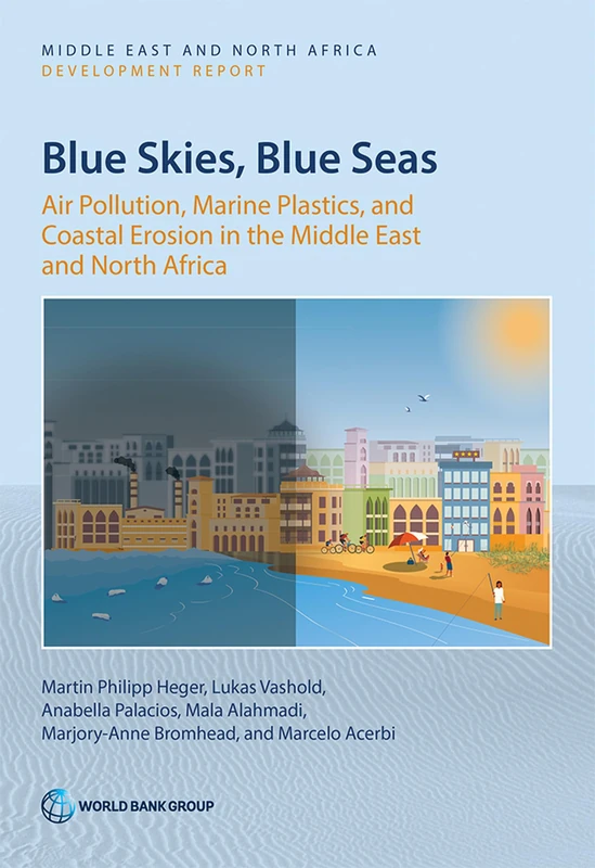 Blue Skies, Blue Seas: Air Pollution, Marine Plastics, and Coastal Erosion in the Middle East and North Africa (MENA Development Report)