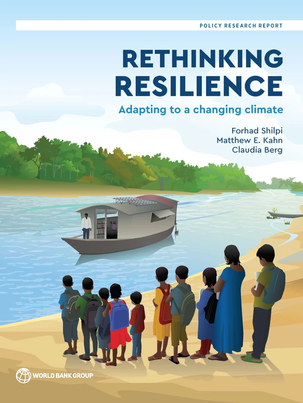 Rethinking Resilience: Empowering People for a Changing Climate (Policy Research Reports): Adapting to a Changing Climate