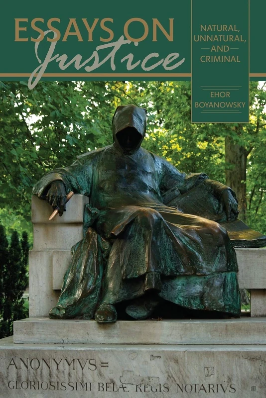 Essays on Justice: Natural, Unnatural, and Criminal - Image 1