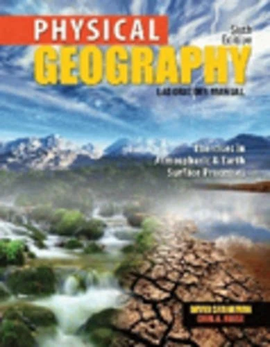 Physical Geography: Exercises in Atmospheric and Earth Surface Processes