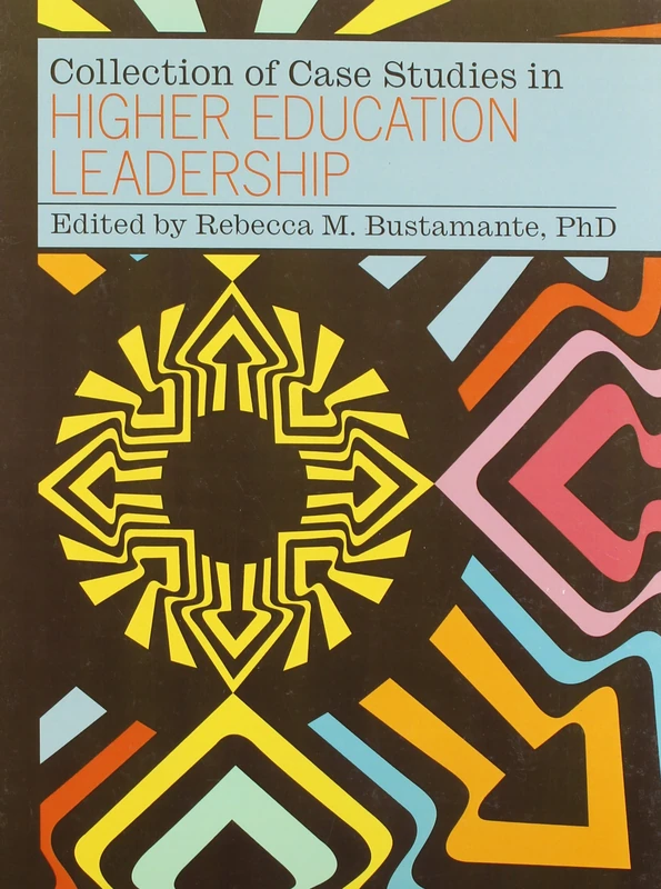 Collection of Case Studies in Higher Education Leadership