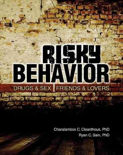 Risky Behavior: Drugs and Sex, Friends and Lovers
