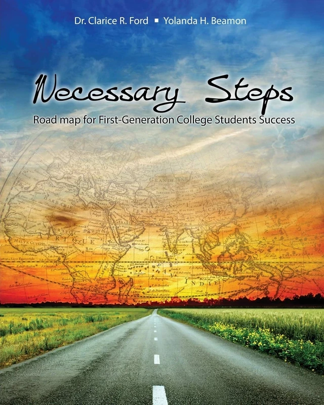 Necessary Steps: Road Map for First-Generation College Students Success