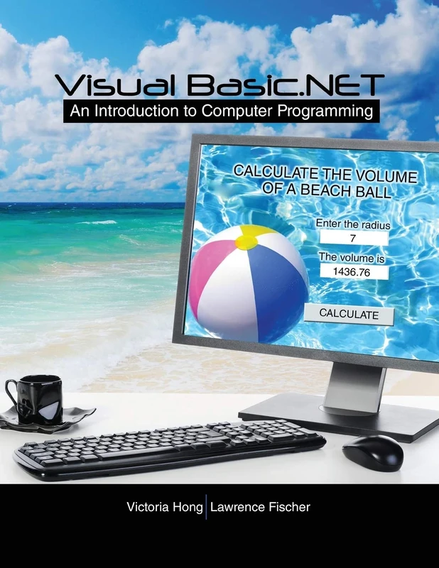 Visual Basic.NET: An Introduction to Computer Programming