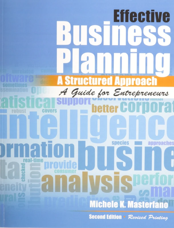 Effective Business Planning: A Structured Approach: A Guide for Entrepreneurs
