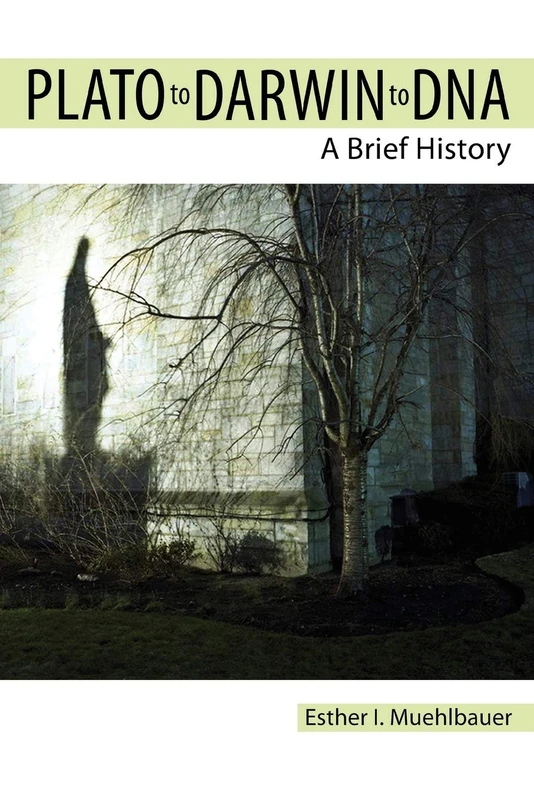 Plato to Darwin to DNA: A Brief History