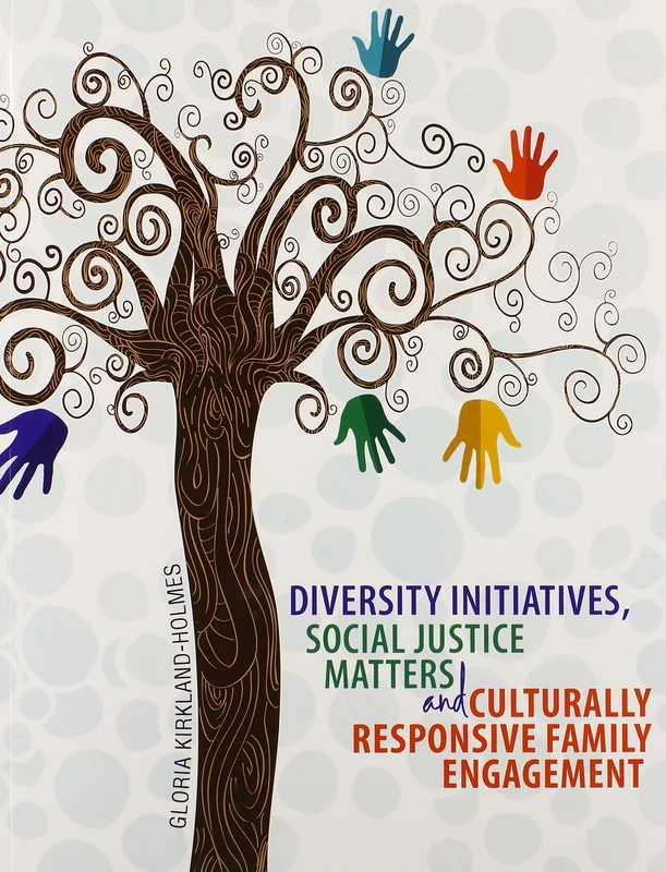 Diversity Initiatives, Social Justice Matters and Culturally Responsive Family Engagement