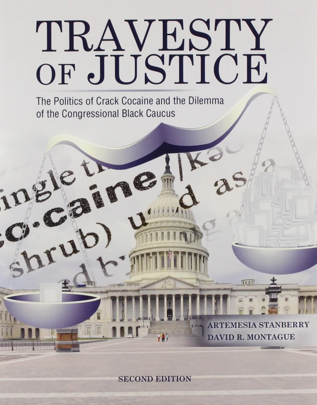 Travesty of Justice: The Politics of Crack Cocaine and the Dilemma of the Congressional Black Caucus