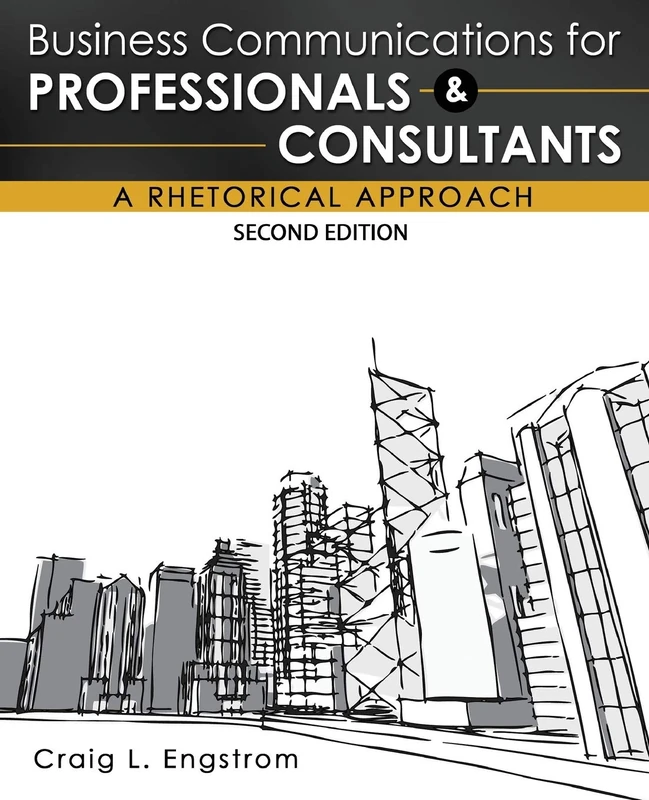 Business Communications for Professionals and Consultants: A Rhetorical Approach