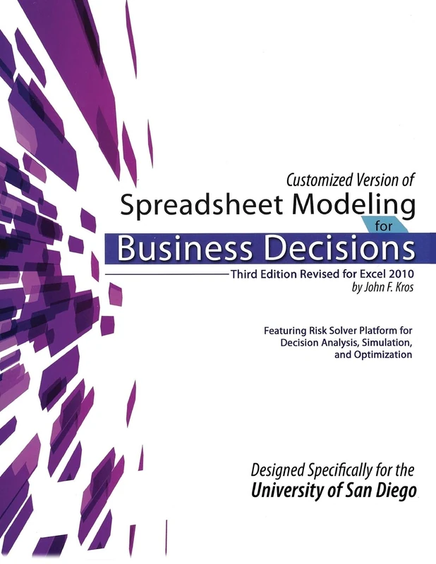 Customized Version of Spreadsheet Modeling for Business Decisions, Third Edition, by John F. Kros. Designed Specifically for the University of San Diego - Image 1