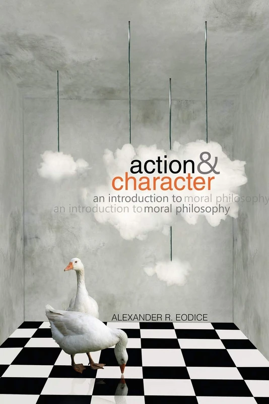 Action and Character: An Introduction to Moral Philosophy - Image 1