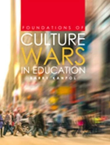 Foundations of Culture Wars in Education