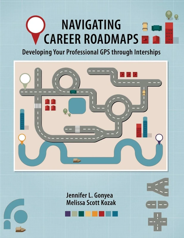 Navigating Career Roadmaps: Developing Your Professional GPS through Internships