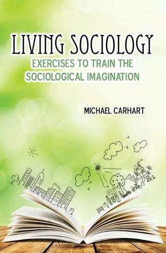 Living Sociology: Exercises to Train the Sociological Imagination