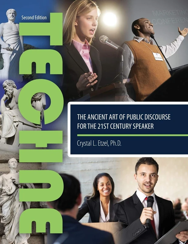 TECHNE: The Ancient Art of Public Discourse for the 21st Century Speaker