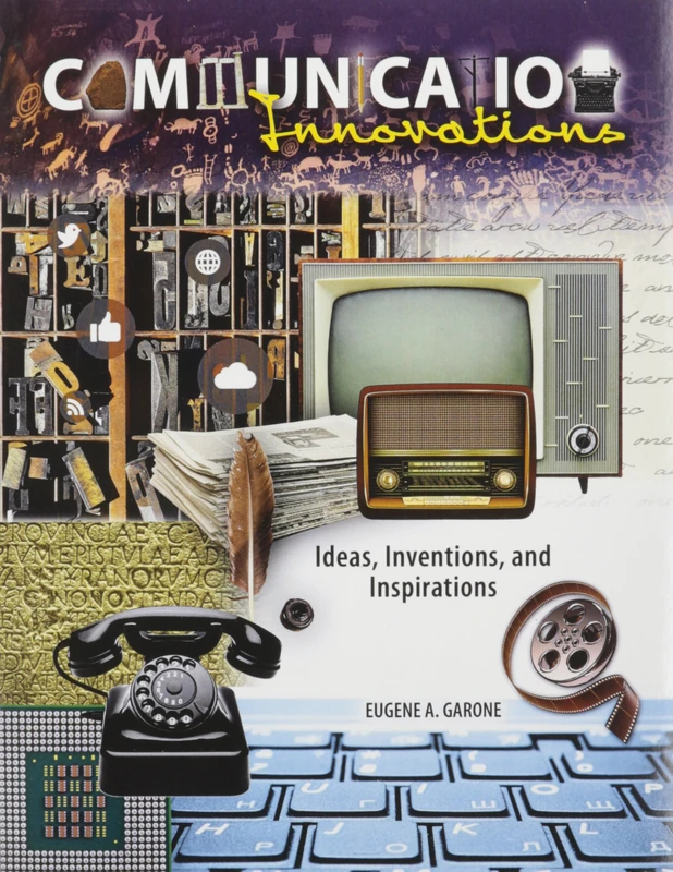 Communication Innovations: Ideas, Inventions, and Inspirations