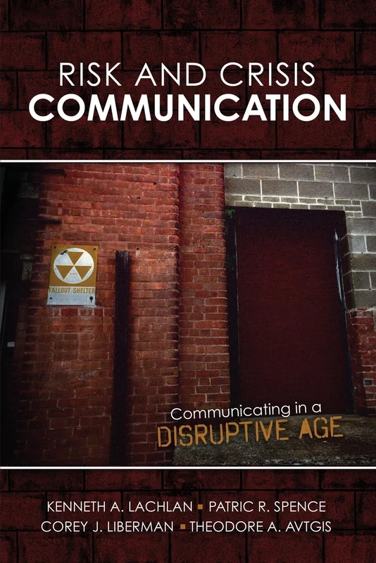 Risk AND Crisis Communication: Communicating in a Disruptive Age