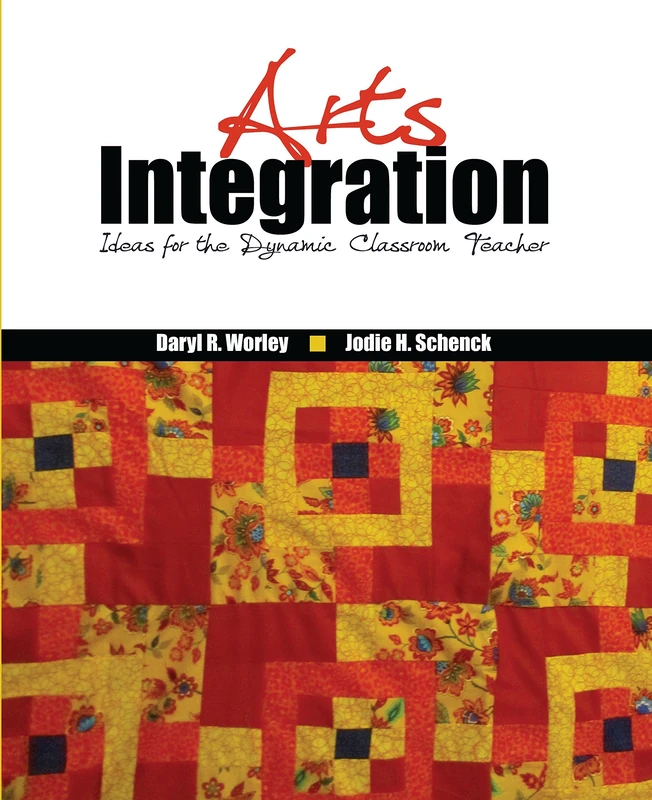 Arts Integration: Ideas for the Dynamic Classroom Teacher