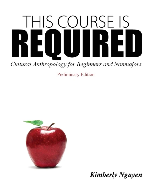 This Course Is Required: Cultural Anthropology for Beginners and Non Majors