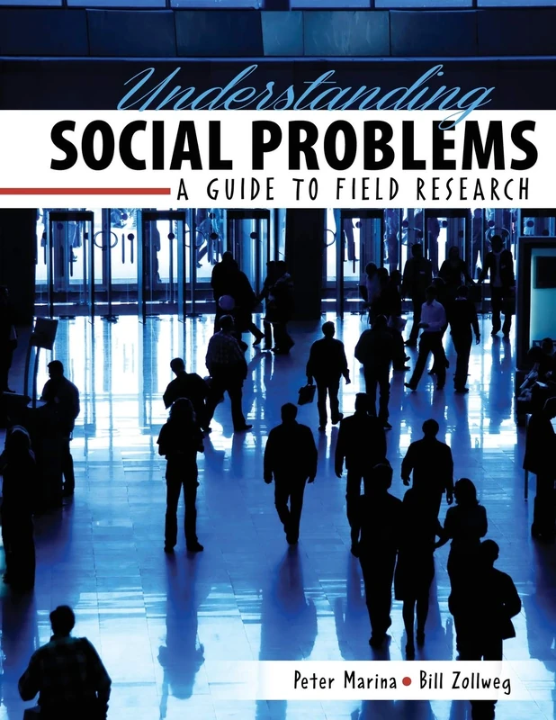 Understanding Social Problems: A Guide to Field Research: Social Issues Field Research