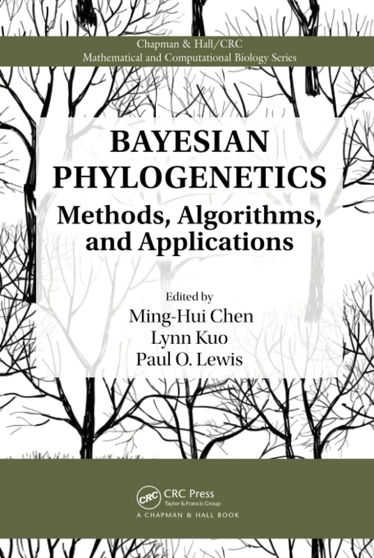 Bayesian Phylogenetics: Methods, Algorithms, and Applications (Chapman & Hall/CRC Computational Biology Series)