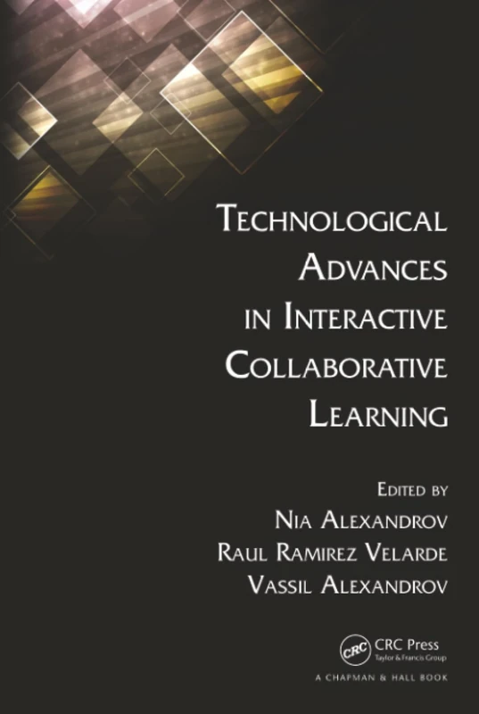 CRC Press - Technological Advances in Interactive Collaborative Learning