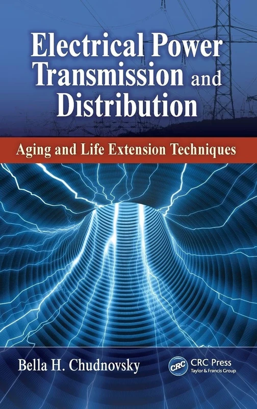 Electrical Power Transmission and Distribution: Aging and Life Extension Techniques