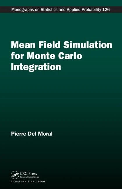 Mean Field Simulation for Monte Carlo Integration (Chapman & Hall/CRC Monographs on Statistics and Applied Probability)