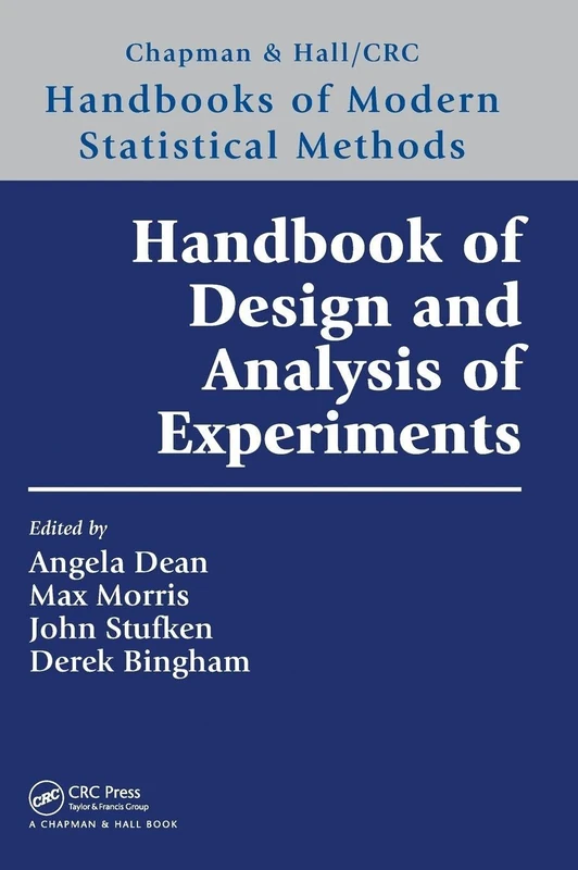 Handbook of Design and Analysis of Experiments (Chapman & Hall/CRC Handbooks of Modern Statistical Methods)