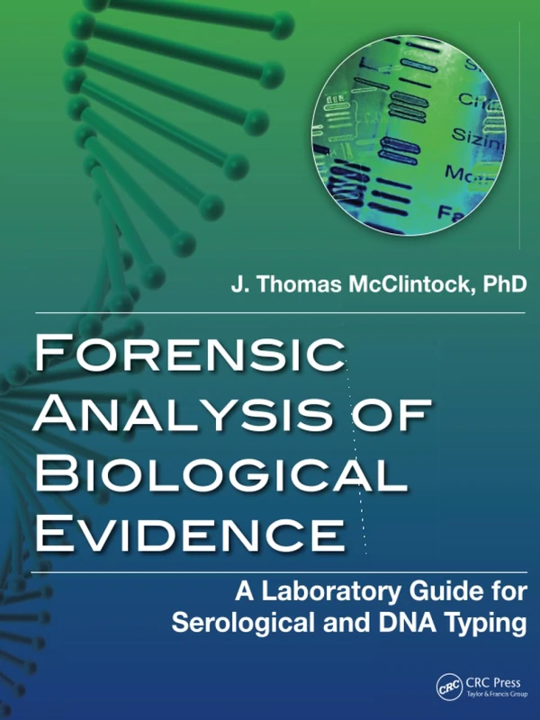 Forensic Analysis of Biological Evidence: A Laboratory Guide for Serological and DNA Typing