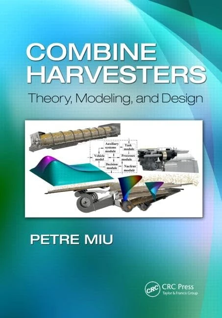 CRC Press Combine Harvesters: Theory, Modeling, and Design
