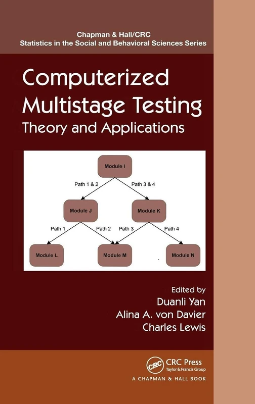 Computerized Multistage Testing: Theory and Applications (Chapman & Hall/CRC Statistics in the Social and Behavioral Sciences)