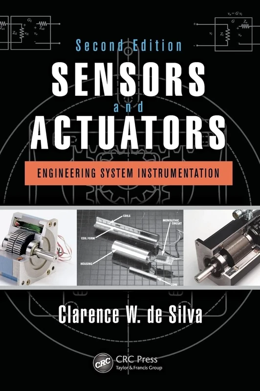 Sensors and Actuators: Engineering System Instrumentation, Second Edition