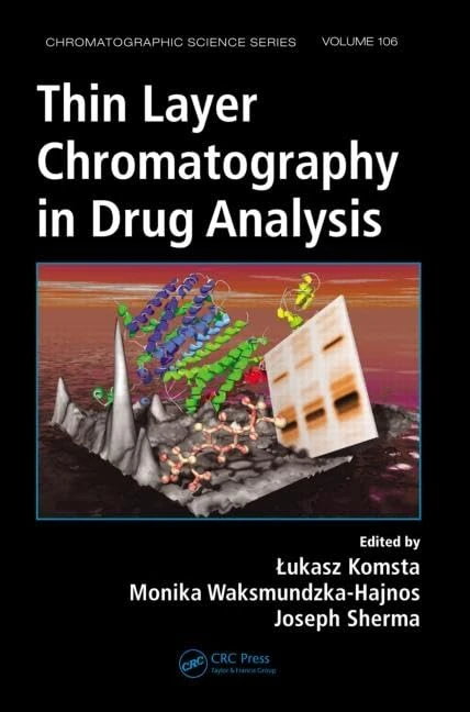 Thin Layer Chromatography in Drug Analysis: 106 (Chromatographic Science Series)