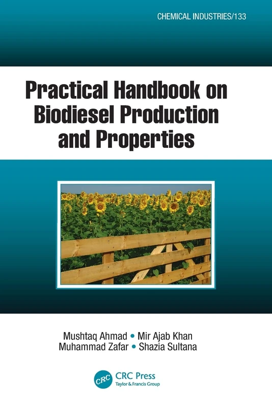 Practical Handbook on Biodiesel Production and Properties (Chemical Industries)