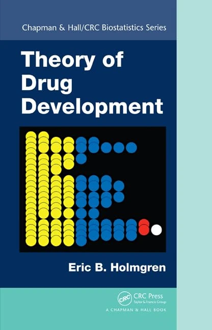 Theory of Drug Development: 61 (Chapman & Hall/CRC Biostatistics Series)