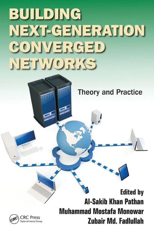 Building Next-Generation Converged Networks: Theory and Practice