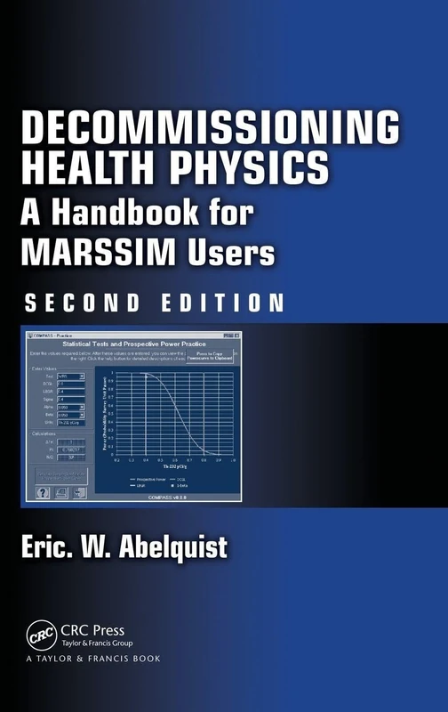 Decommissioning Health Physics: A Handbook for MARSSIM Users, Second Edition