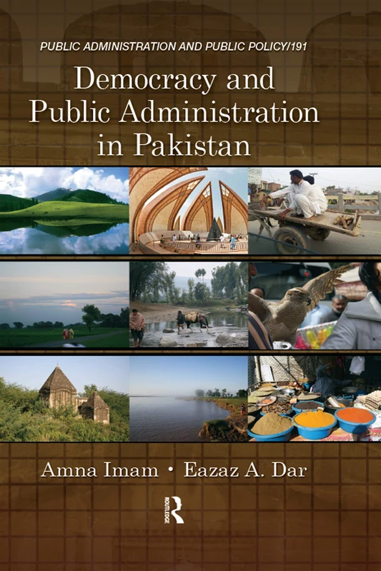 Democracy and Public Administration in Pakistan: 191 (Public Administration and Public Policy)