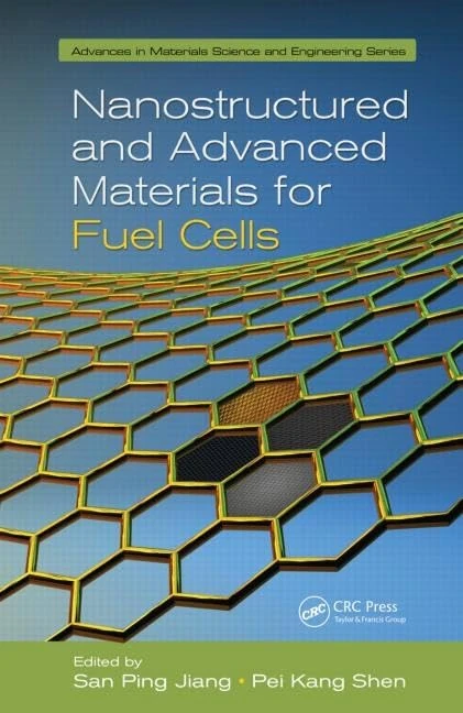 Nanostructured and Advanced Materials for Fuel Cells (Advances in Materials Science and Engineering)