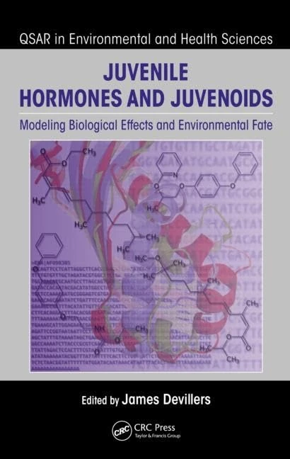 Juvenile Hormones and Juvenoids: Modeling Biological Effects and Environmental Fate (QSAR in Environmental and Health Sciences)