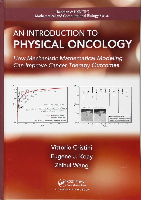 An Introduction to Physical Oncology: How Mechanistic Mathematical Modeling Can Improve Cancer Therapy Outcomes (Chapman & Hall/CRC Mathematical Biology Series)