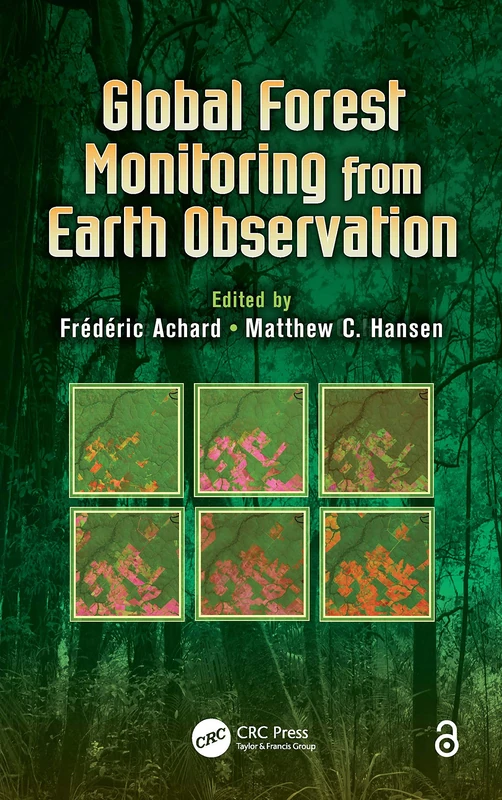 Global Forest Monitoring from Earth Observation: 1 (Earth Observation of Global Changes)