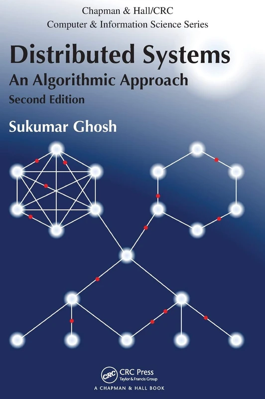 Distributed Systems: An Algorithmic Approach, Second Edition (Chapman & Hall/CRC Computer and Information Science Series) - Image 1