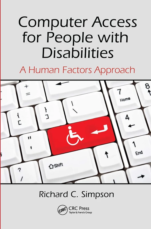 Computer Access for People with Disabilities: A Human Factors Approach (Rehabilitation Science in Practice Series)