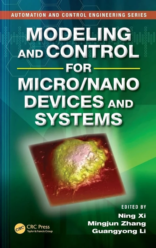 Modeling and Control for Micro/Nano Devices and Systems: 50 (Automation and Control Engineering)